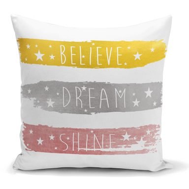 Believe Dream Shine Çizimli Modern Baskılı Yastık Kılıfı