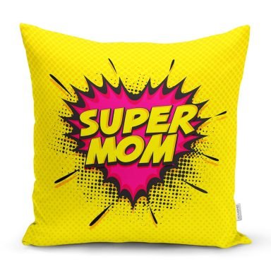 Super Mom Özel Tasarımlı Dijital Baskılı Modern Yastık Kırlent Kılıfı